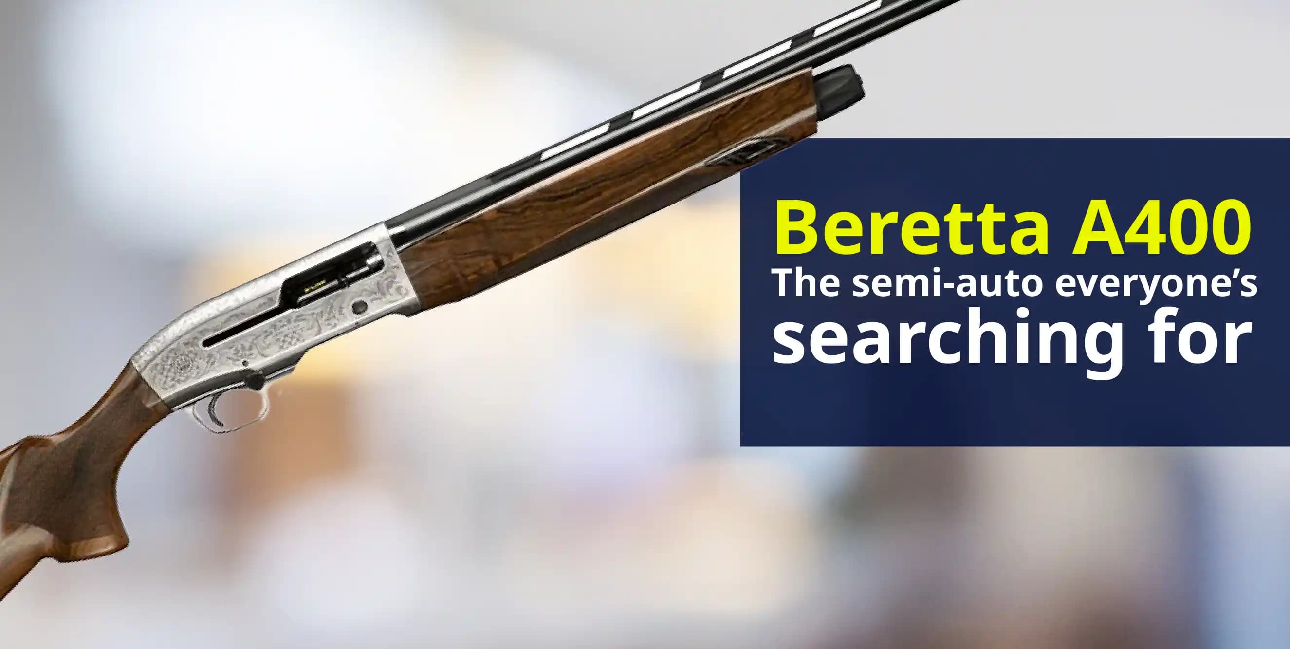 Beretta A400 review: Why it’s one of the most searched semi-auto shotguns on Google