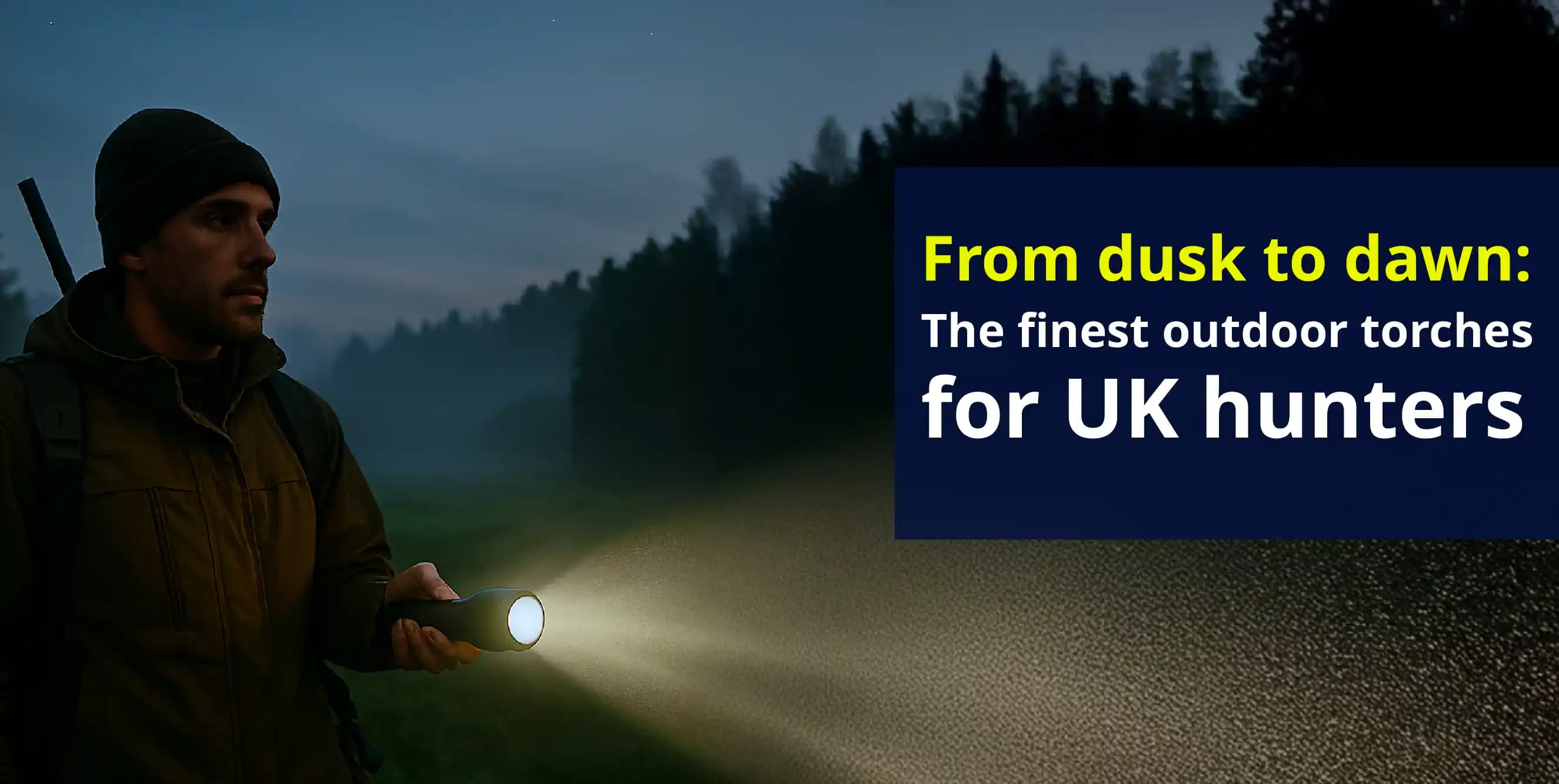 Best torches for hunting and outdoor adventures in the UK